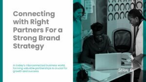 Connecting with Right Partners For a Strong Brand Strategy